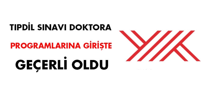 TIPDİL Sınavı doktora programlarına girişte geçerli oldu