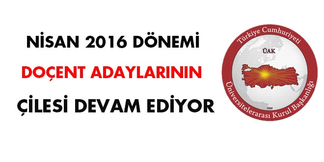 Nisan 2016 dnemi Doent adaylarnn ilesi devam ediyor