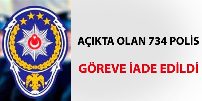 Açıkta olan 734 polis göreve iade edildi