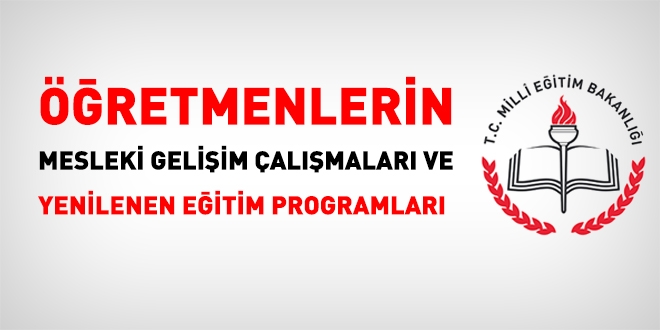 retmenlerin mesleki geliim almalar ve yenilenen retim programlar