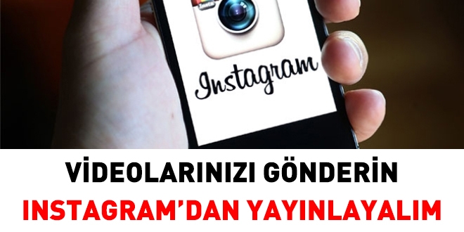 Videolarnz gnderin Instagram'dan yaymlayalm