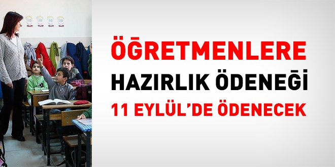 Öğretmenlere hazırlık ödeneği 11 Eylül'de ödenecek