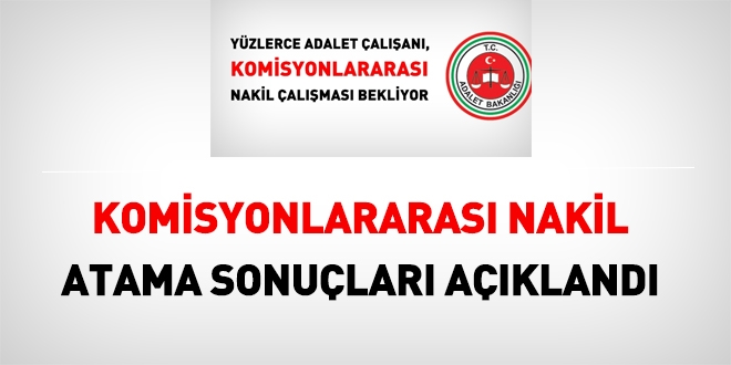 Adalet Bakanlığı, komisyonlararası nakil çalışmalarını sonuçlandırdı