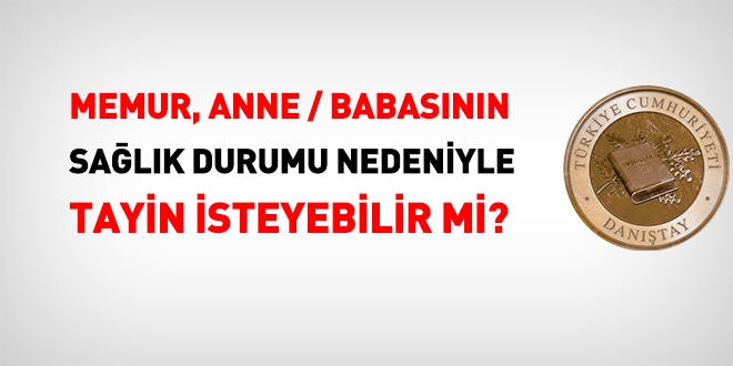 Üniversitede çalışan, ana babası bakıma muhtaç olan memura tayin müjdesi
