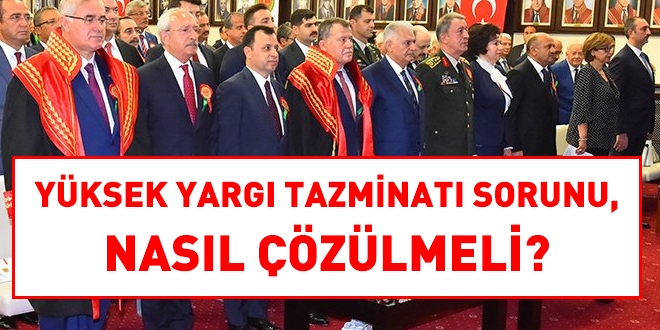 Yüksek yargı tazminatı sorunu nasıl çözülmeli?