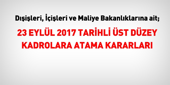 23 Eyll 2017 tarihli atama kararlar