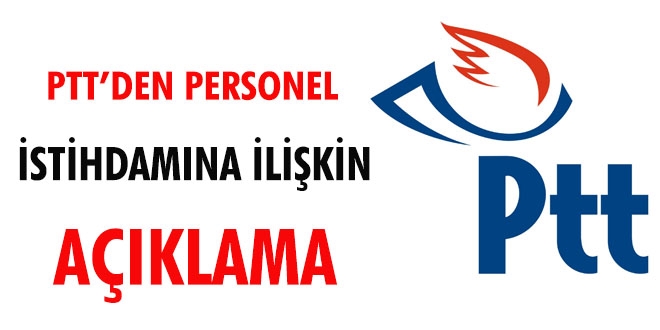 PTT'den personel istihdamna ilikin aklama