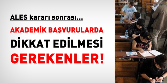 Yeni ALES karar sonrasnda, akademik bavurularda deienler!