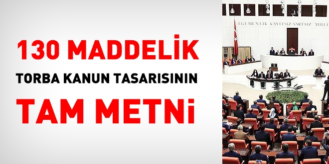 130 maddelik torba kanun tasarısının tam metni