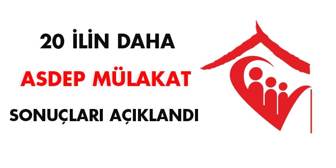 20 ilin daha ASDEP mülakat sonuçları açıklandı