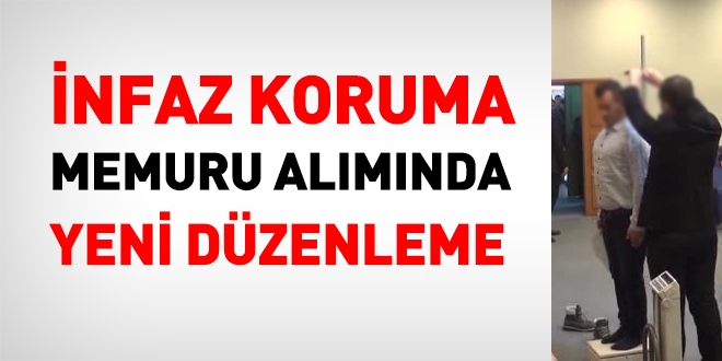 İnfaz koruma memuru alımında yeni düzenleme