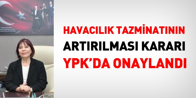 Havacılık tazminatının artırılması kararı onaylandı