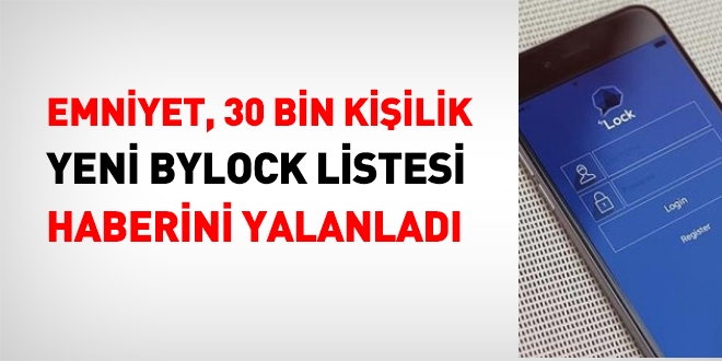 EGM, 30 bin kiilik 'ByLock' listesi iddiasn yalanlad