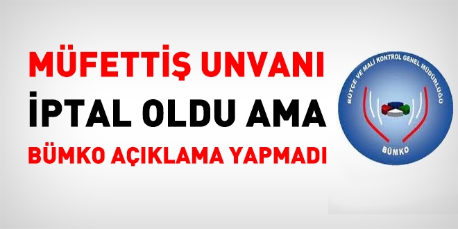 375 sayılı KHK'daki Müfettiş unvanı iptal oldu ama Maliye açıklama yapmadı