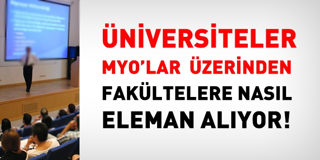 Üniversiteler, MYO'lar üzerinden fakültelere eleman alıyor