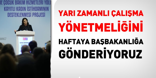 Bakan Sarıeroğlu'ndan yarı zamanlı çalışma yönetmeliği için önemli açıklama