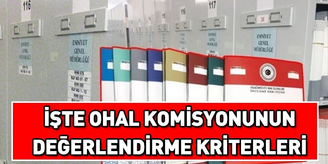 İşte OHAL Komisyonun Değerlendirme Kriterleri