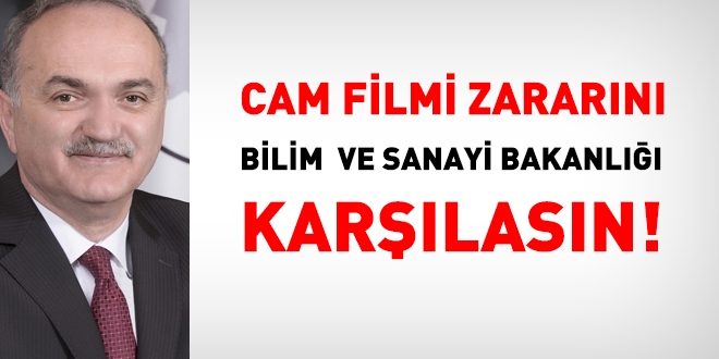 Cam filmi zararını Bilim Bakanlığı ödesin!
