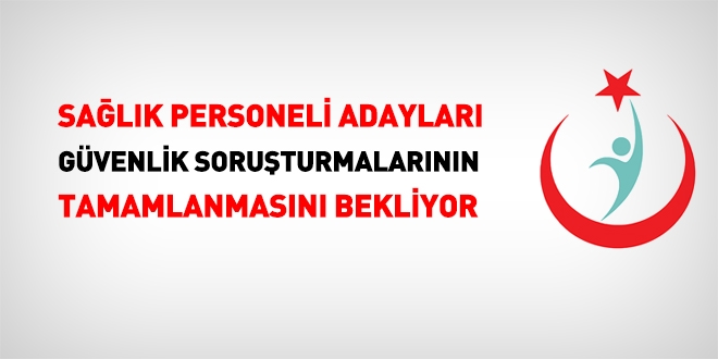 Sağlıkçılar güvenlik soruşturmasını bekliyor