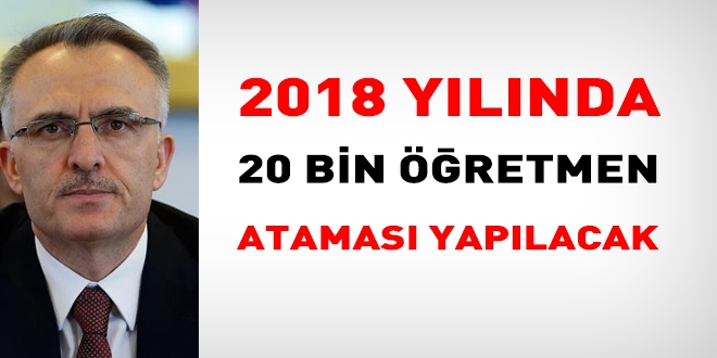 '2018'de 20 bin öğretmen ataması yapılacak'