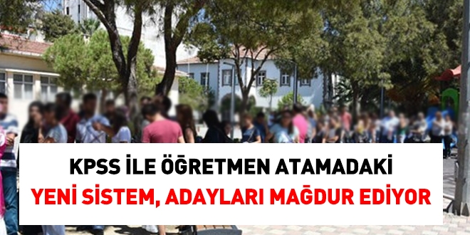 KPSS ile öğretmen atamadaki yeni sistem, adayları mağdur ediyor