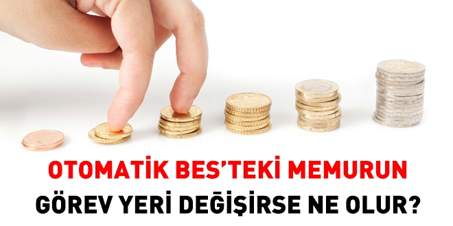 Bireysel emekliliğe katılanın, görev yeri değişirse ne olur?