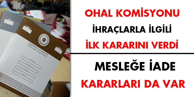 OHAL Komisyonu meslekten ihraçlarla ilgili ilk kararını verdi