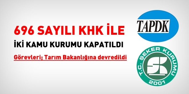 696 sayılı KHK'yla iki kamu kurumu kapatıldı