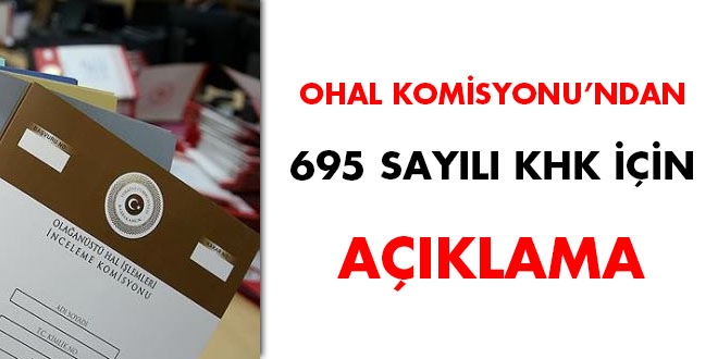 OHAL Komisyonundan, 695 sayılı KHK için açıklama