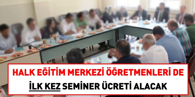 2018 Haziran'da, halk eğitim merkezi öğretmenlerine de seminer ücreti ödenecek