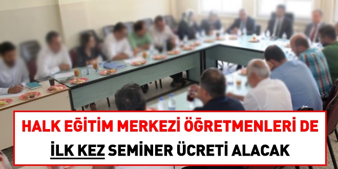 2018 Haziran'da, halk eitim merkezi retmenlerine de seminer creti denecek