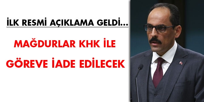 İlk resmi açıklama geldi... Mağdurlar KHK ile iade edilecek