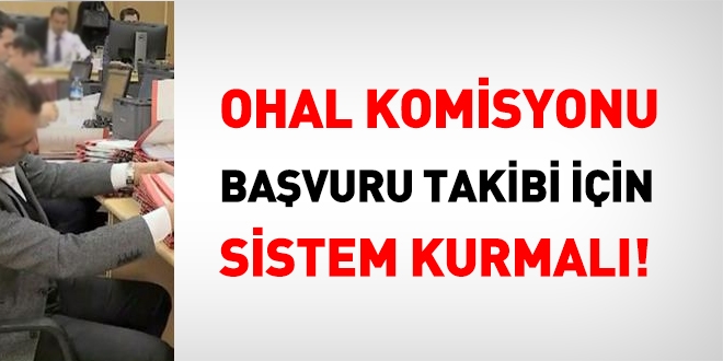 OHAL Komisyonu, başvuru takibi için sistem kurmalı