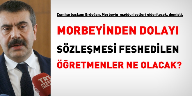 Morbeyinden dolayı ihraç olmayıp da sözleşmesi feshedilen öğretmenler ne olacak?