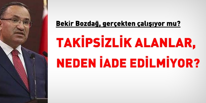 Bekir Bozdağ, takipsizlik kararı alanların yaşadığı mağduriyeti çözmeli!