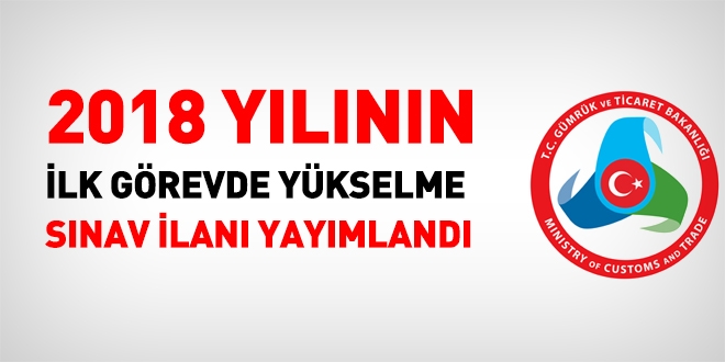 Gümrük Bakanlığı görevde yükselme sınavı açtı