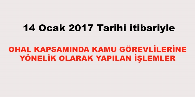 14 Ocak 2018 tarihi itibariyle haklarında işlem yapılan kamu personeli
