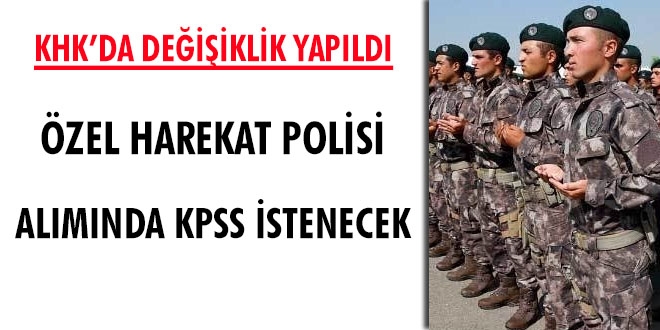 zel harekat polisi almnda KPSS istenecek