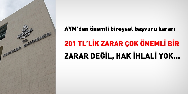 201 TL'lik zarar için Anayasa Mahkemesini uğraştırmayın kararı