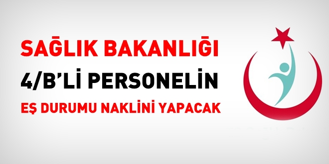 2018 Yılı 1. Dönem Sağlık Bakanlığı 4/B Sözleşmeli Personelin Eş Durumu Nedeniyle Yer Değişikliği Kurası