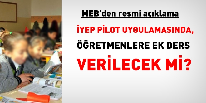 lkokul Yetitirme Program (YEP) pilot uygulamasnda retmenlere cret denmeyecekmi