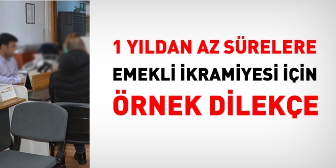 Bir yıldan az sürelere emekli ikramiyesi için örnek dilekçe