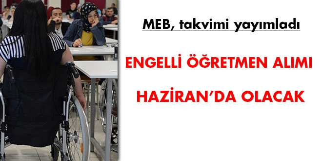 Engelli öğretmen alımı Haziran'da olacak