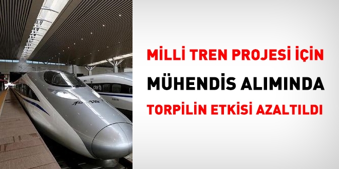 Milli tren projesine mhendis almnda torpilin etkisi azaltld