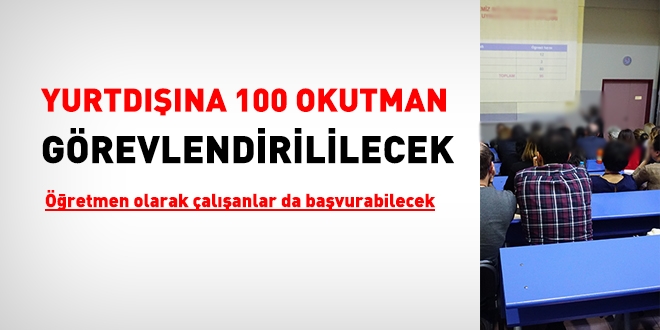 Yurtdışına 100 okutman görevlendirilecek. Öğretmenler de başvurabilecek