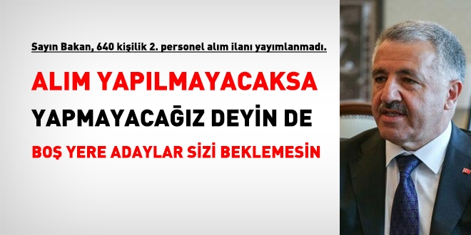Adayların Ulaştırma Bakanından talebi: Yapılmayacaksa yapamıyoruz deyin