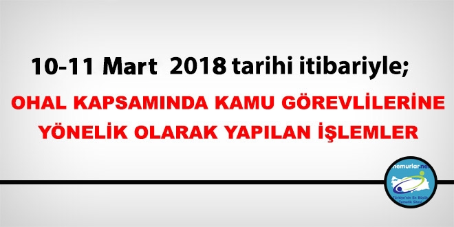 10-11 Mart 2018 tarihi itibariyle haklarnda ilem yaplan kamu personeli