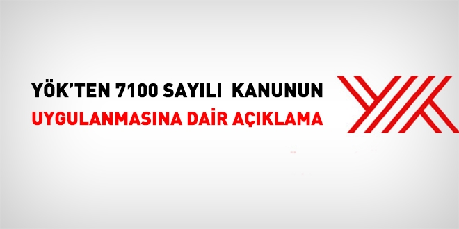 YÖK'ten 7100 sayılı Kanunun uygulanmasına dair açıklama