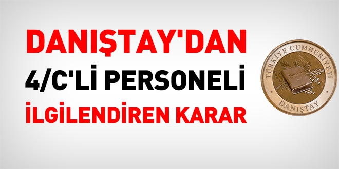 Danıştay'dan, 4/C'li personelin ek ödemesine dair önemli karar