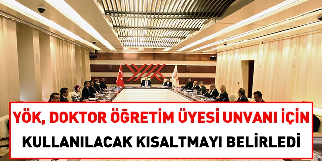 YÖK, Doktor Öğretim Üyesi unvanı için kullanılacak kısaltmayı belirledi
